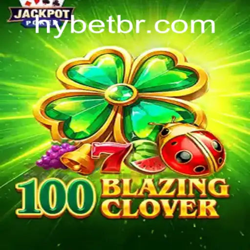 Explore the Thrills of 100BlazingClover: The Ultimate Gaming Experience
